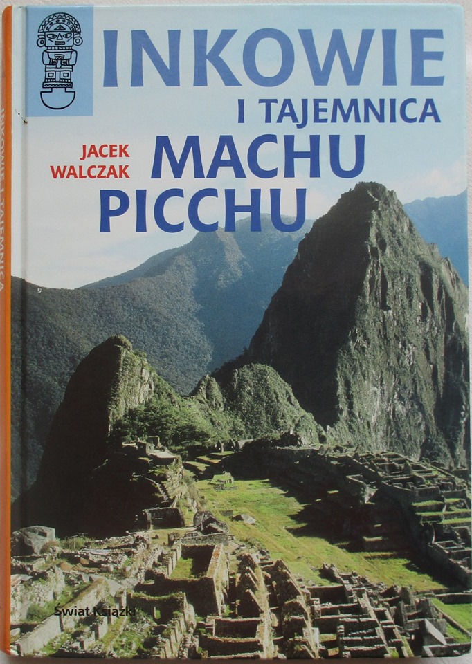 Inkowie i tajemnica Machu Picchu. Książki o historii i podboju Inków