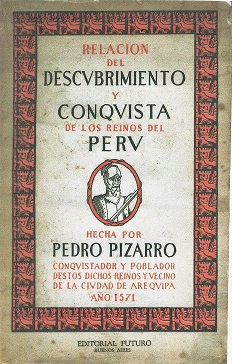 Pedro Pizarro. Kroniki historii i podboju imperium Inków